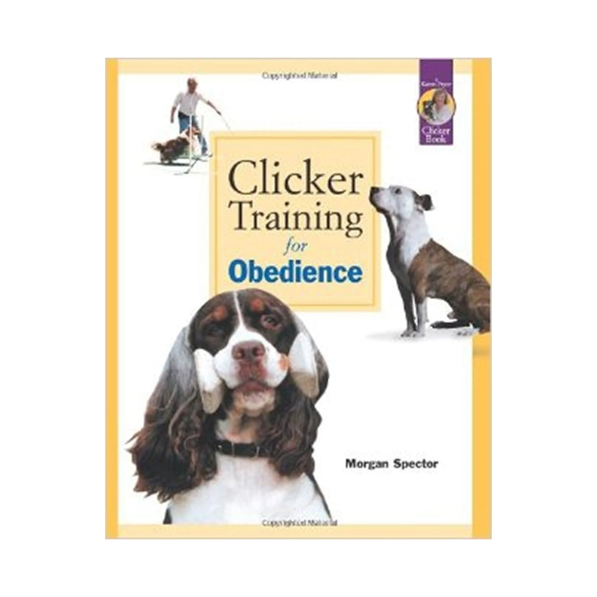 Clicker Training for Obedience by Morgan Spector